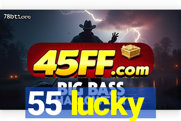 55 lucky